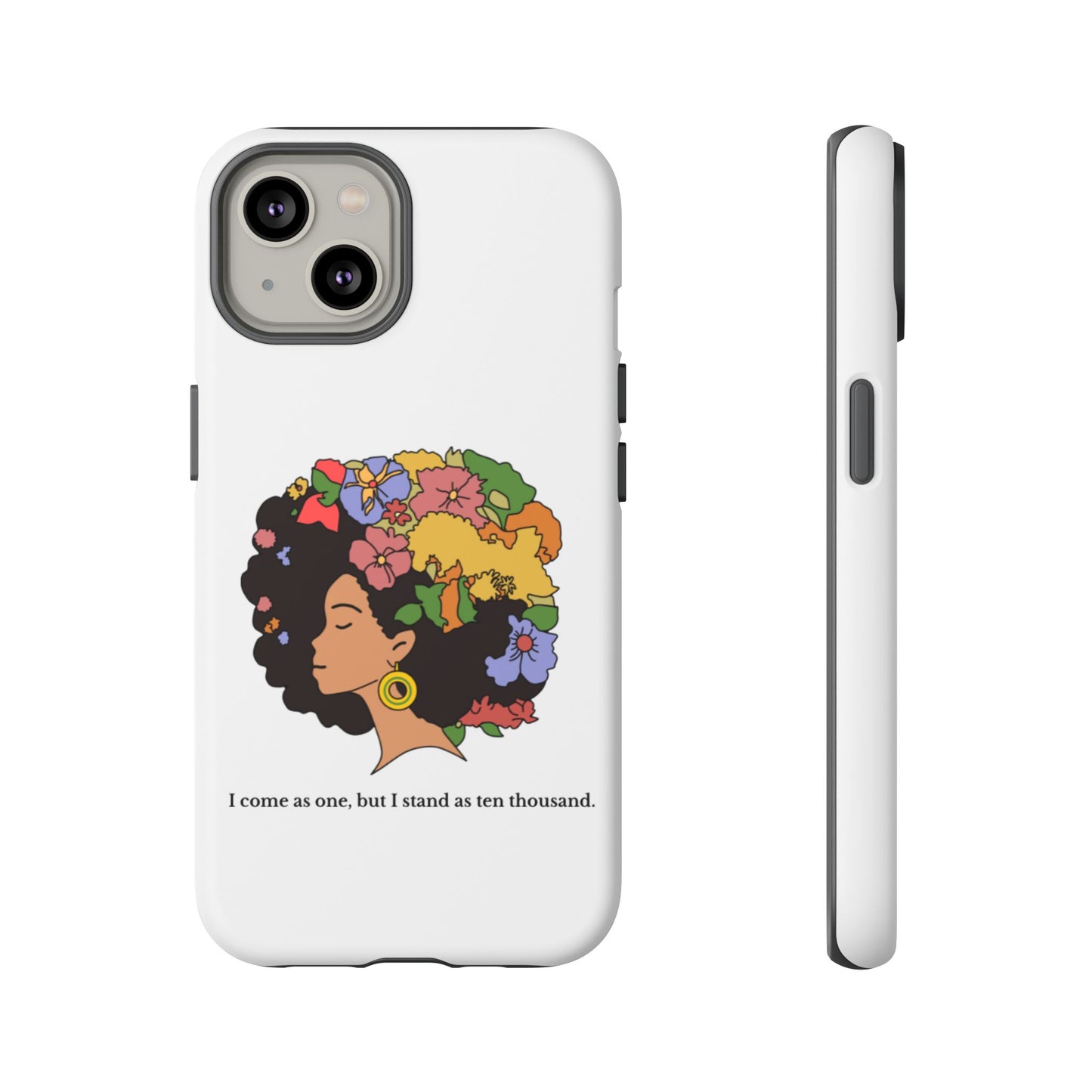 Afro Floral Phone Case — "I come as one, but I stand as ten thousand."