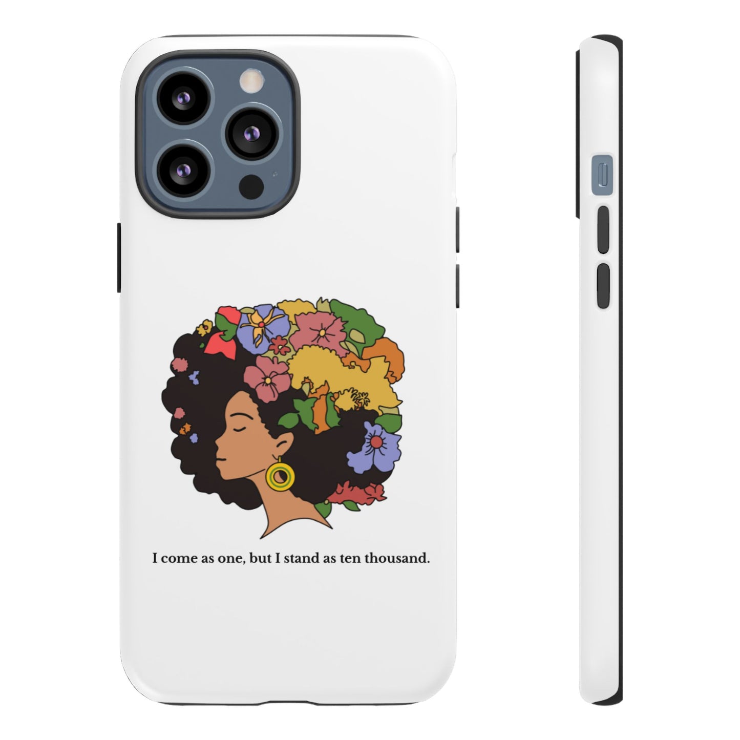Afro Floral Phone Case — "I come as one, but I stand as ten thousand."