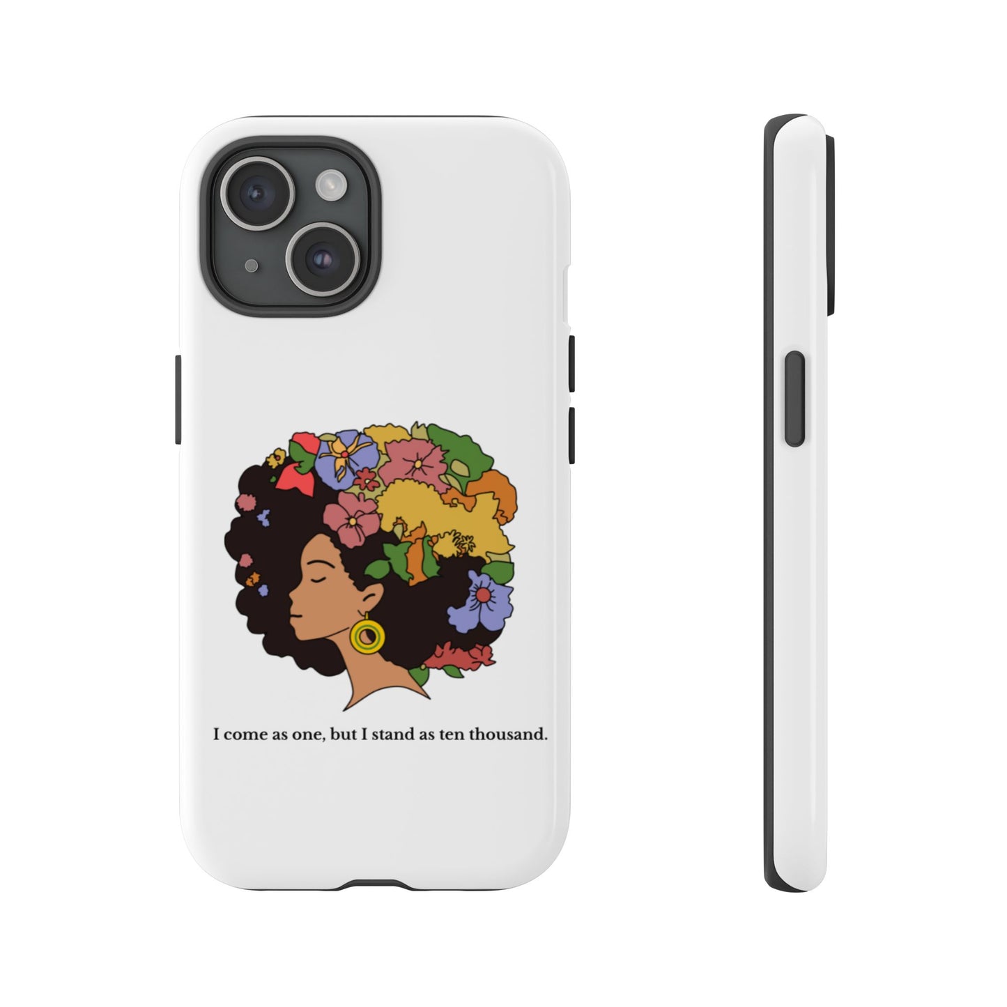 Afro Floral Phone Case — "I come as one, but I stand as ten thousand."