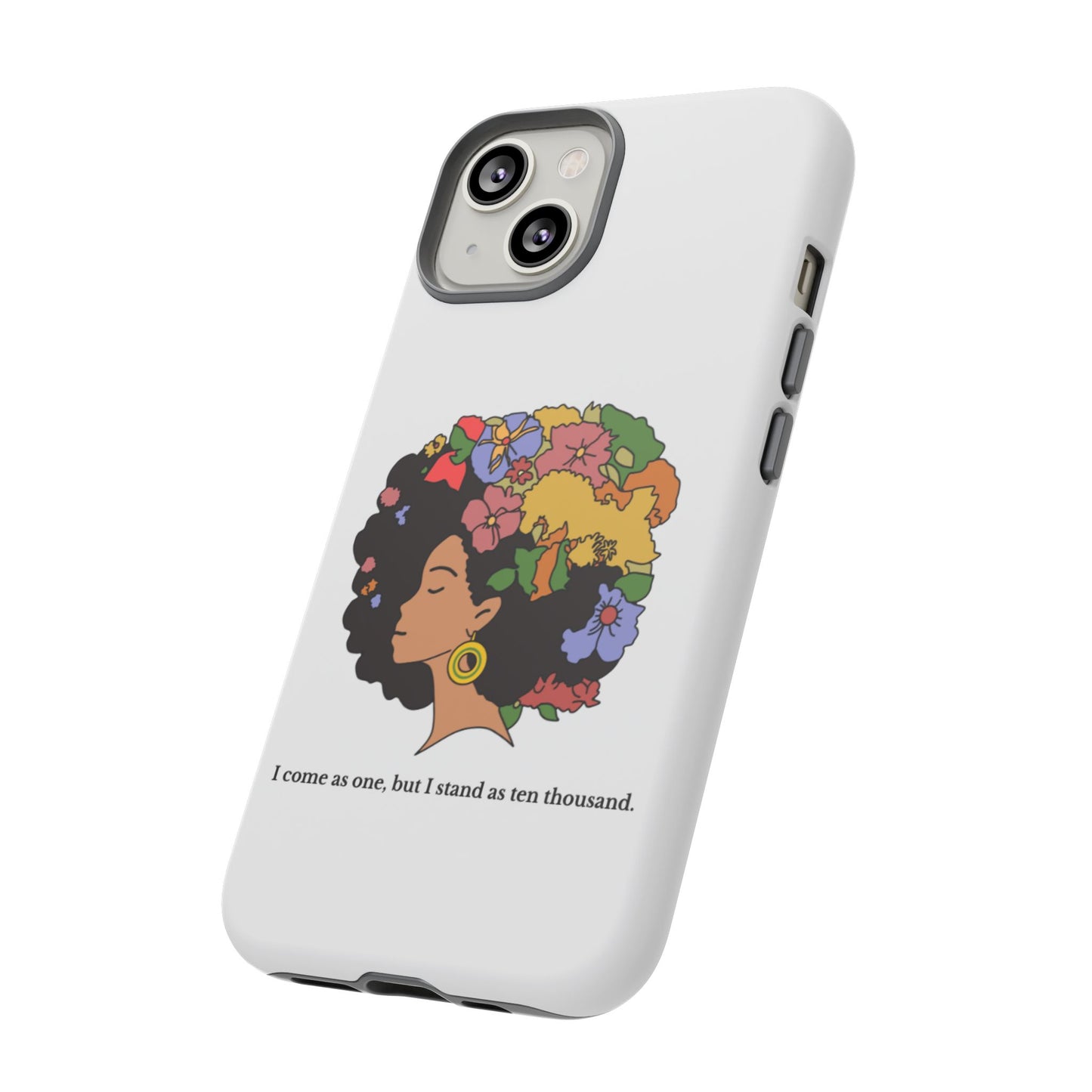 Afro Floral Phone Case — "I come as one, but I stand as ten thousand."