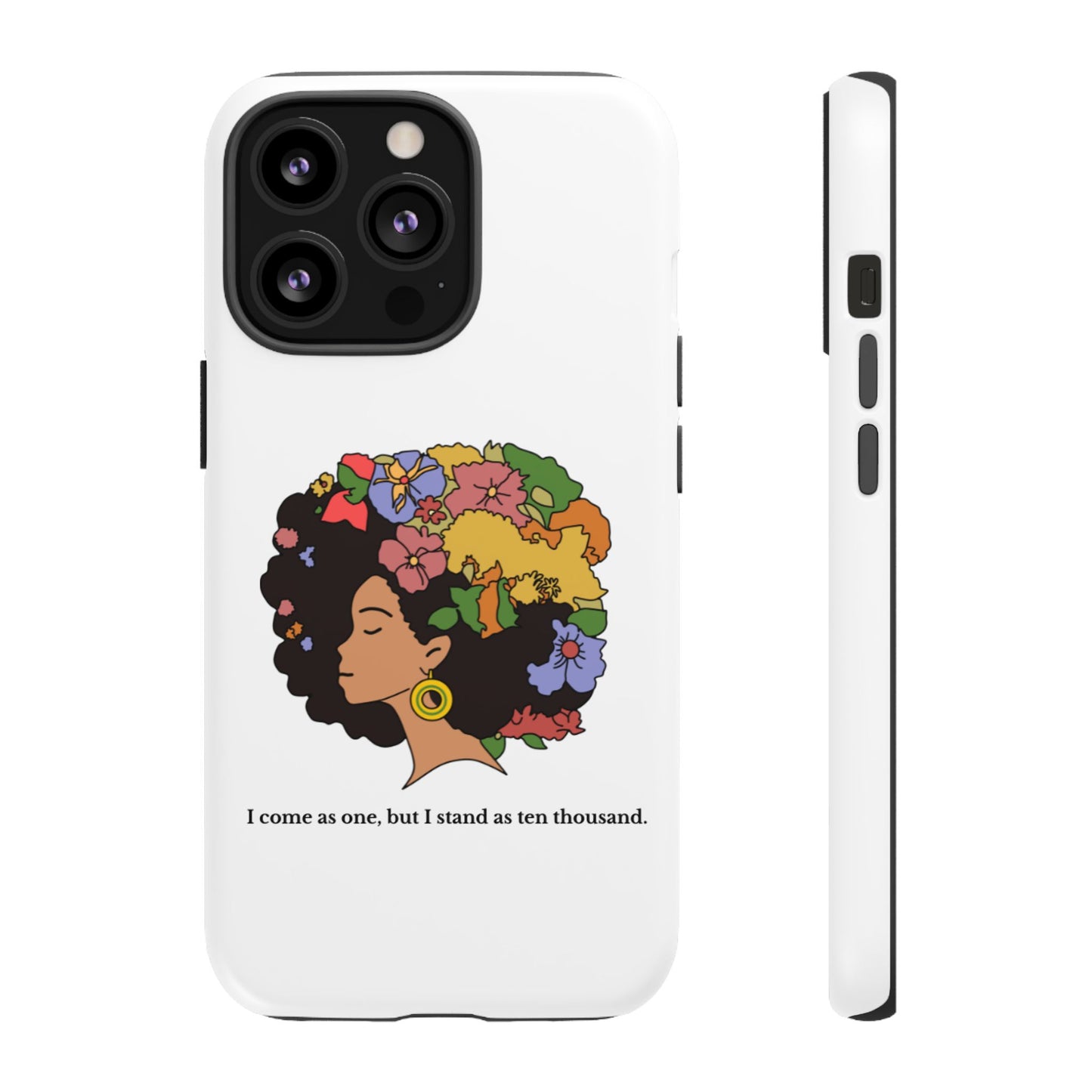 Afro Floral Phone Case — "I come as one, but I stand as ten thousand."