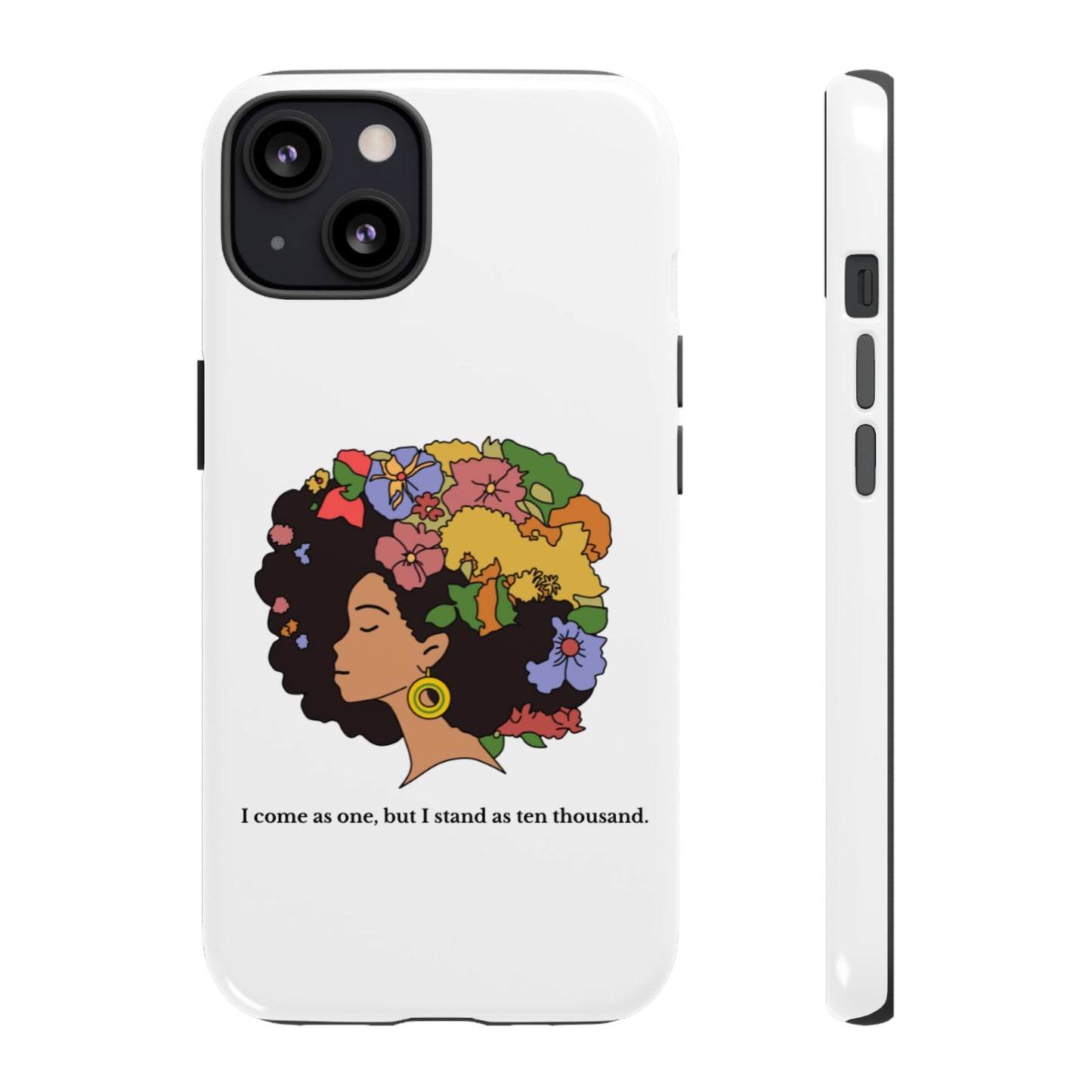 Afro Floral Phone Case — "I come as one, but I stand as ten thousand."