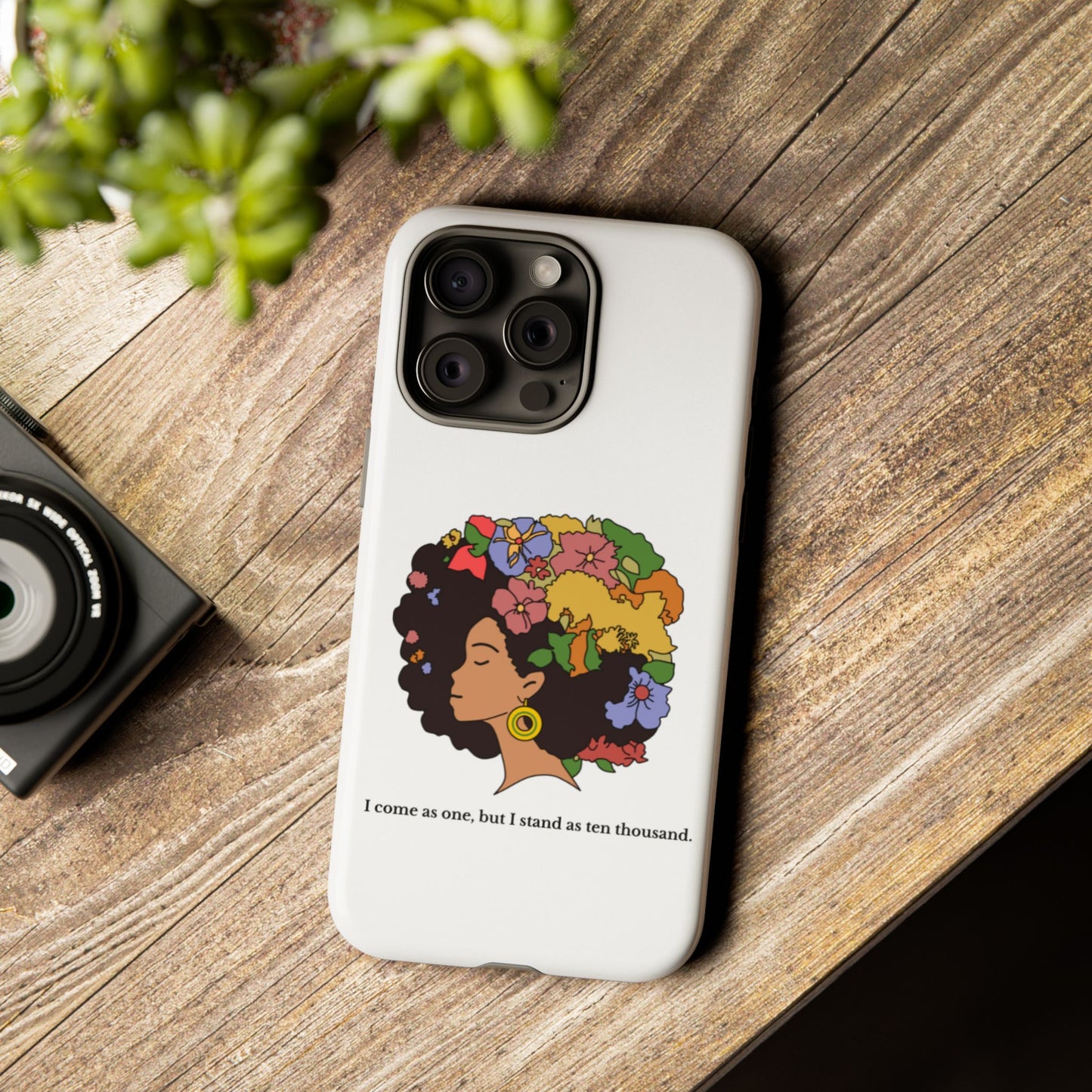 Afro Floral Phone Case — "I come as one, but I stand as ten thousand."