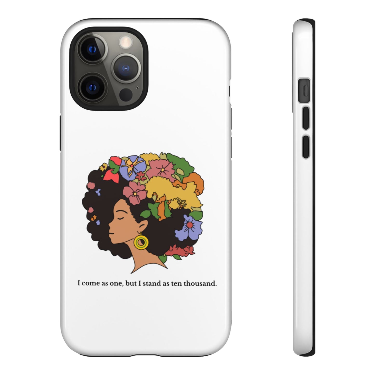 Afro Floral Phone Case — "I come as one, but I stand as ten thousand."