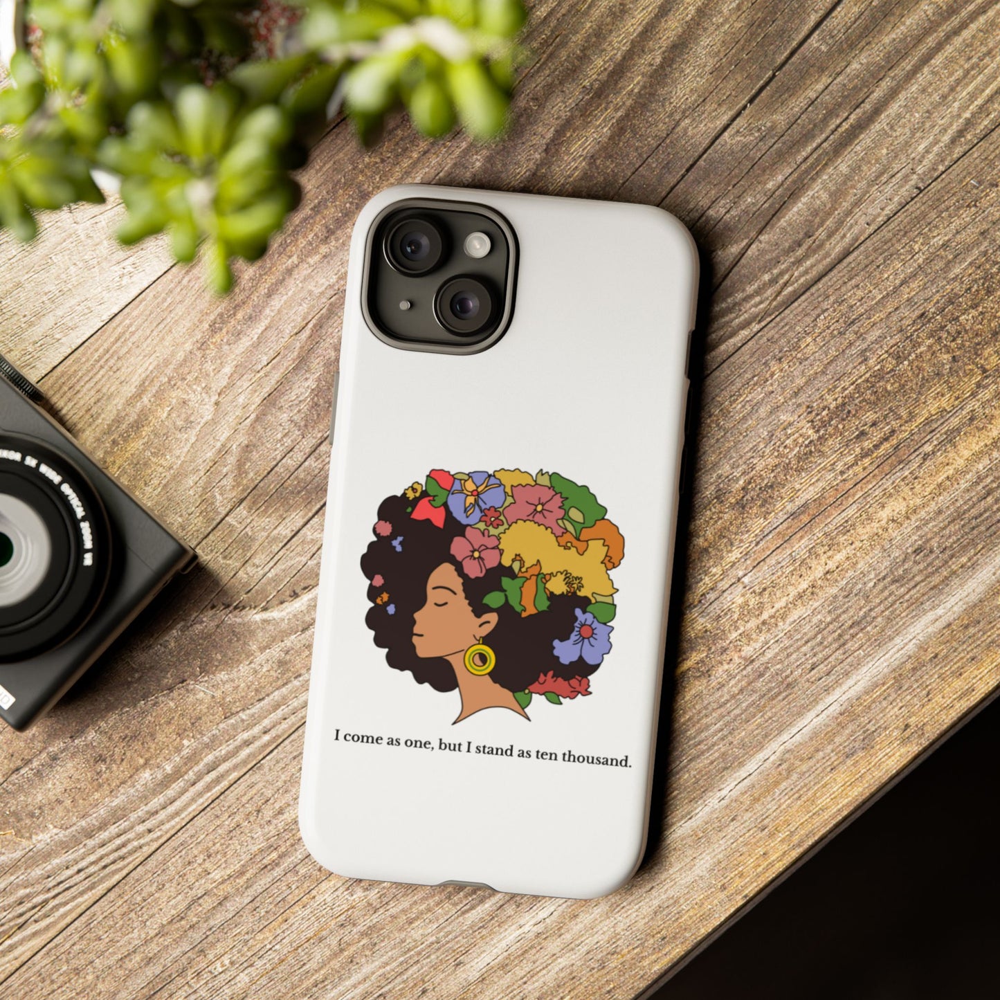 Afro Floral Phone Case — "I come as one, but I stand as ten thousand."