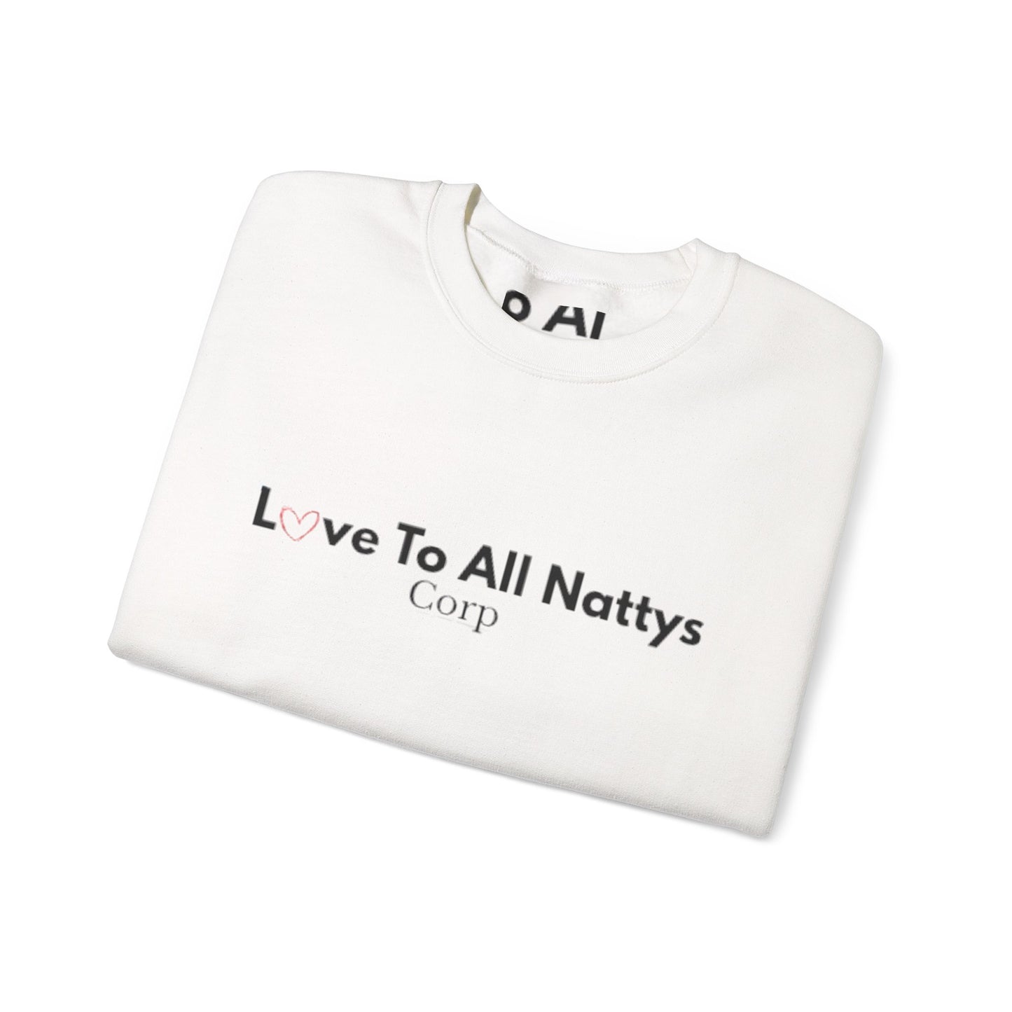 Crewneck Sweatshirt — "Love To All Nattys Corp" Minimal Logo