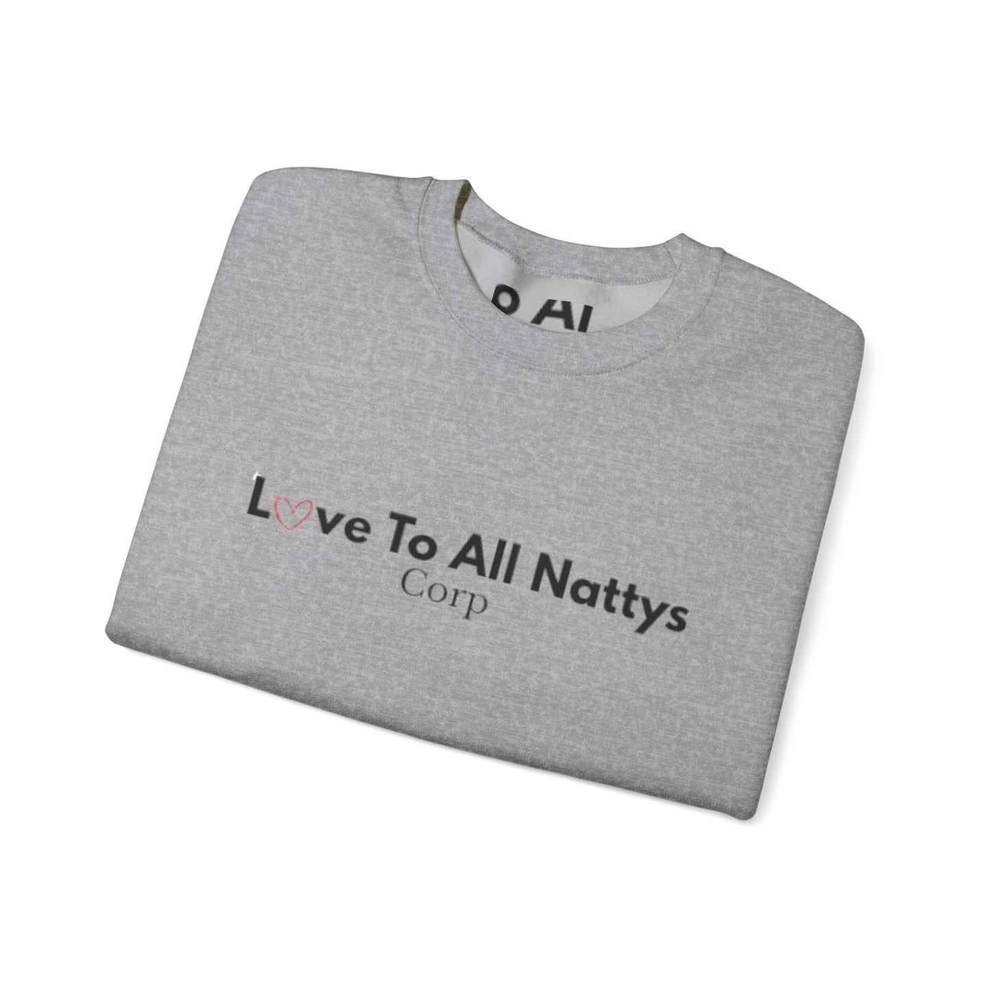 Crewneck Sweatshirt — "Love To All Nattys Corp" Minimal Logo