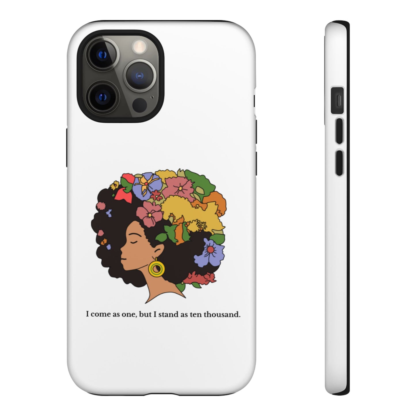 Afro Floral Phone Case — "I come as one, but I stand as ten thousand."