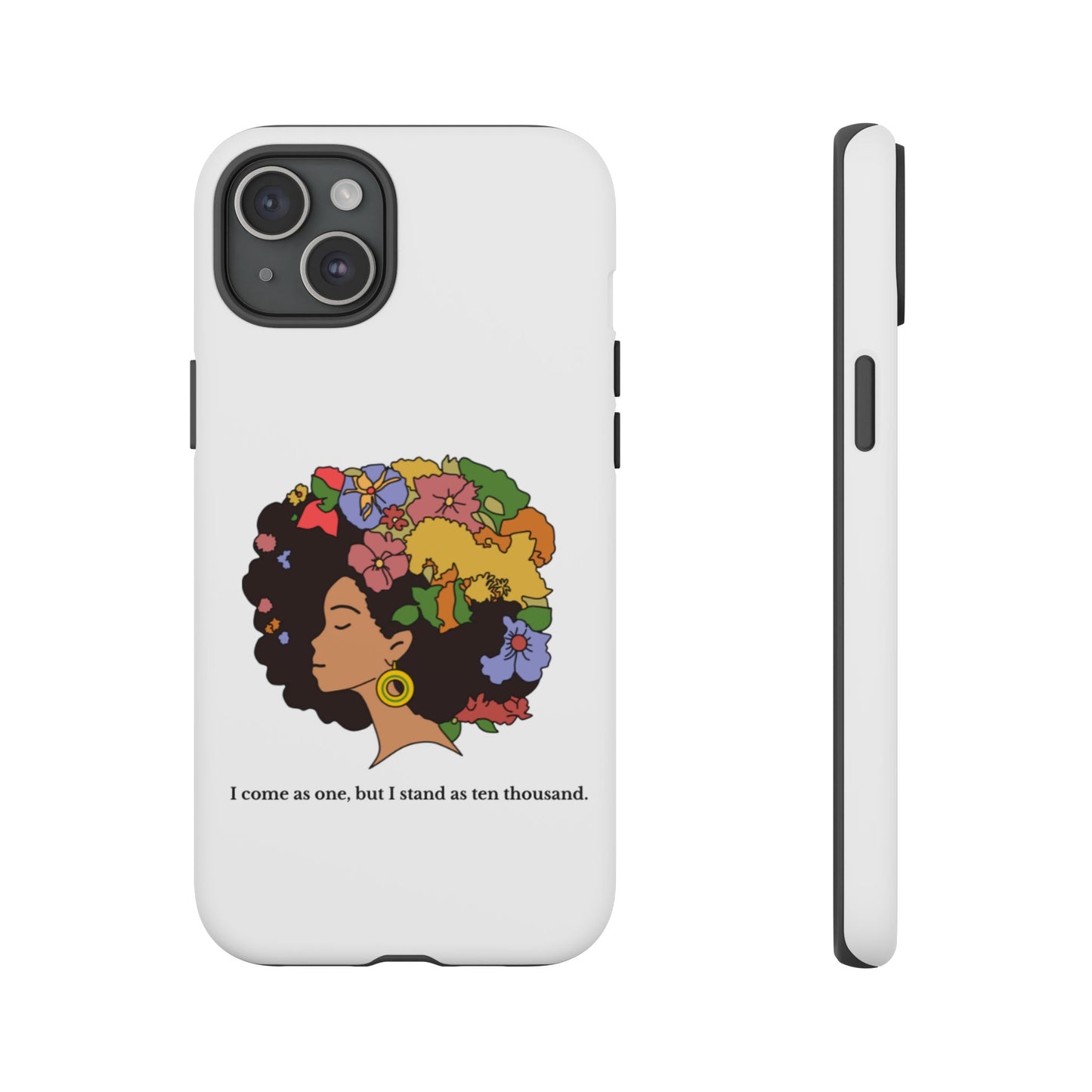 Afro Floral Phone Case — "I come as one, but I stand as ten thousand."