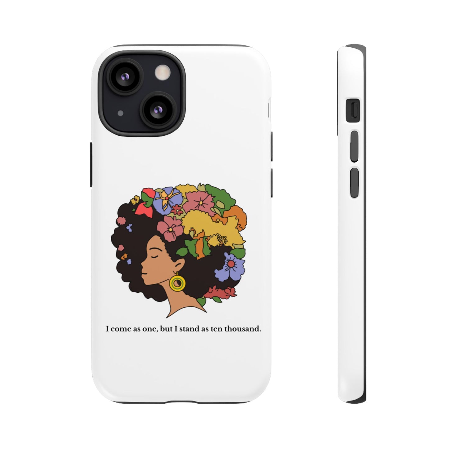 Afro Floral Phone Case — "I come as one, but I stand as ten thousand."