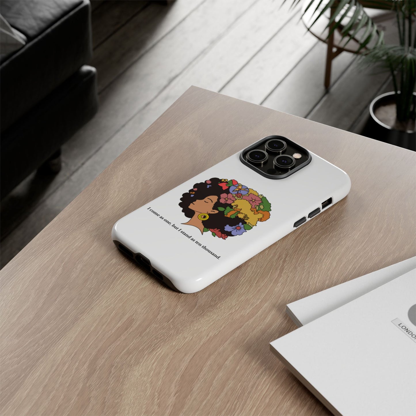 Afro Floral Phone Case — "I come as one, but I stand as ten thousand."