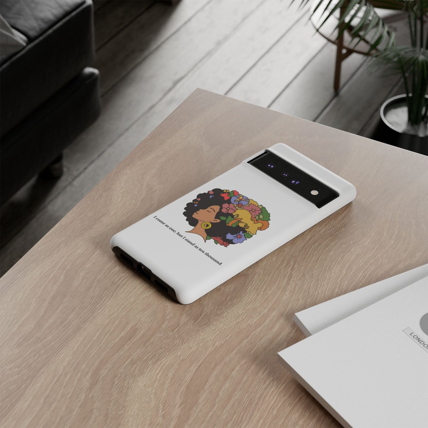 Afro Floral Phone Case — "I come as one, but I stand as ten thousand."