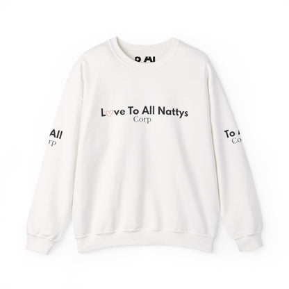 Crewneck Sweatshirt — "Love To All Nattys Corp" Minimal Logo